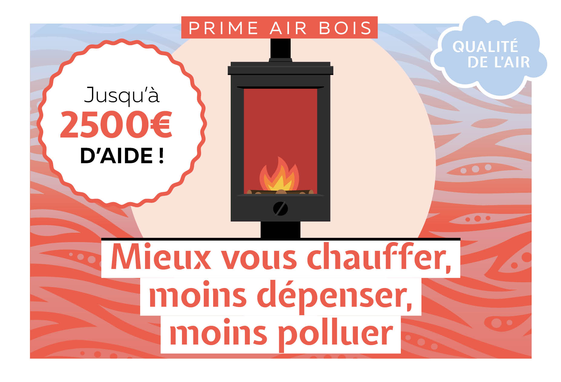 Prime Air Bois : mieux vous chauffer, moins dépenser et moins polluer !