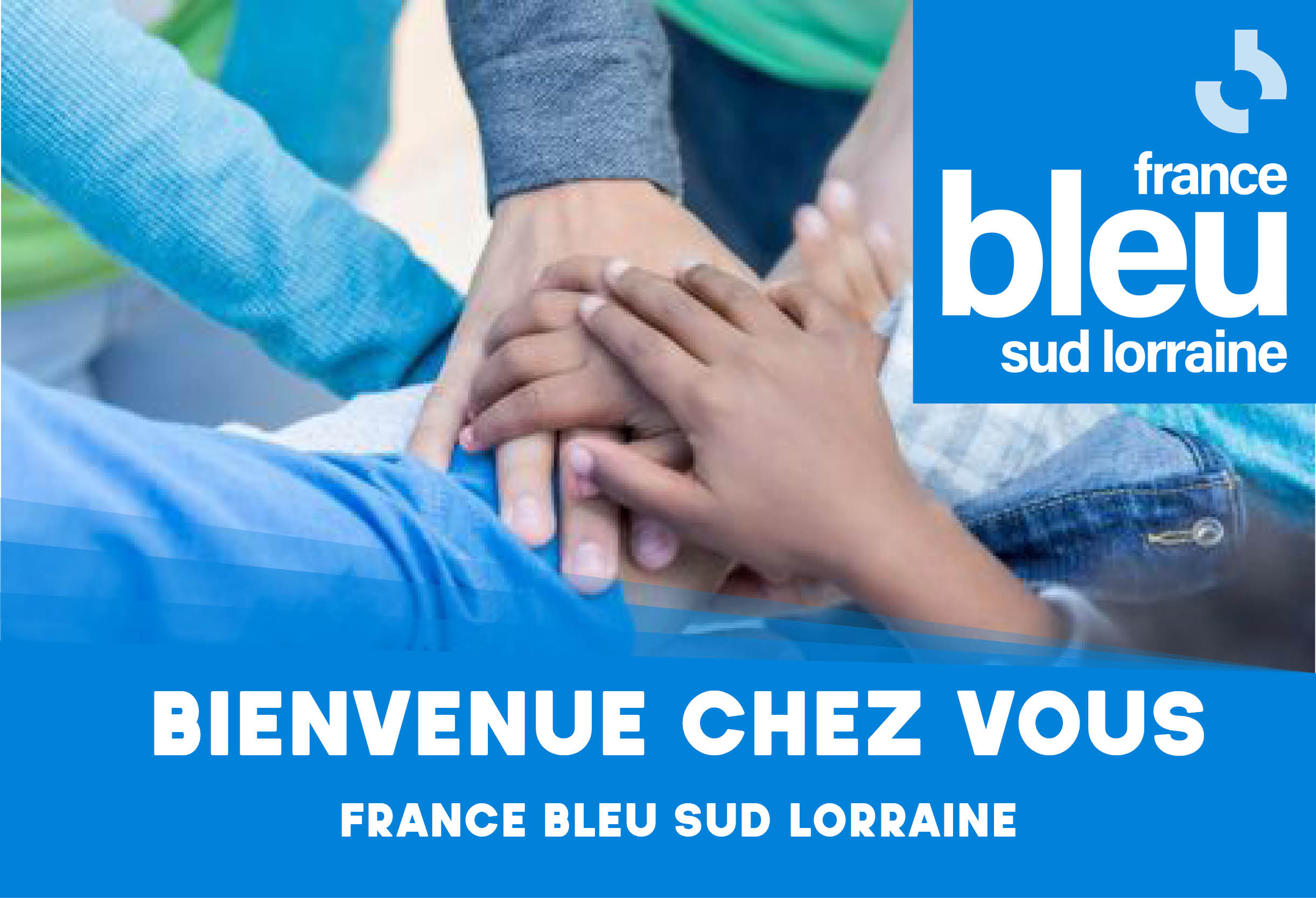 « Bienvenue chez vous » – France Bleu Sud Lorraine